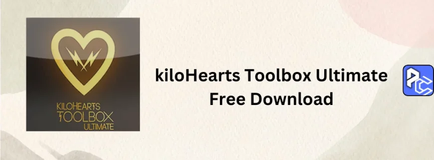 kiloHearts Toolbox Ultimate Free Download 2.2.5