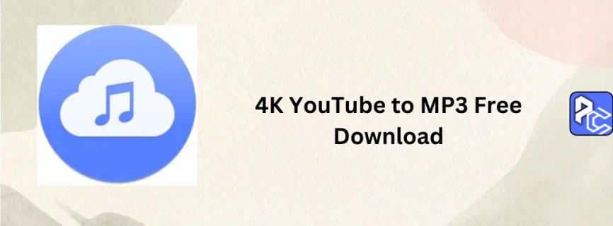 4K YouTube to MP3 Free Download 5.7.4.0166