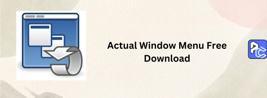 Actual Window Menu Free Download 8.15.2