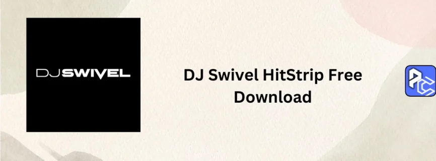 DJ Swivel HitStrip Free Download 1.1.1