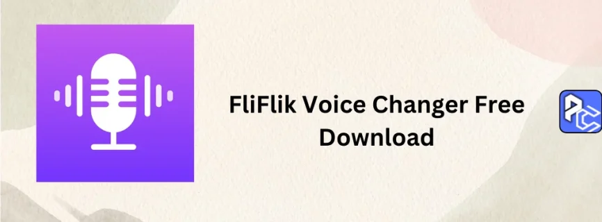 FliFlik Voice Changer Free Download 4.2.3