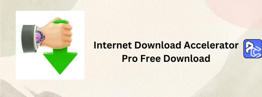 Internet Download Accelerator Pro Free Download 7.1.3.1733