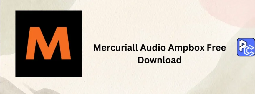 Mercuriall Audio Ampbox Free Download 1.5.0