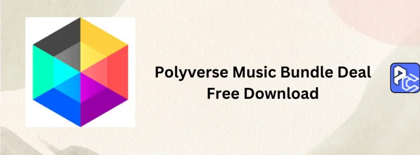 Polyverse Music Bundle Deal Free Download 2024.11