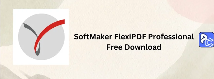 SoftMaker FlexiPDF Professional Free Download 2025.404.1112