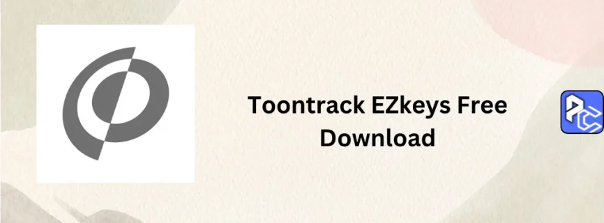 Toontrack EZkeys Free Download v2.1.1