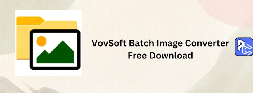 VovSoft Batch Image Converter Free Download 2.2