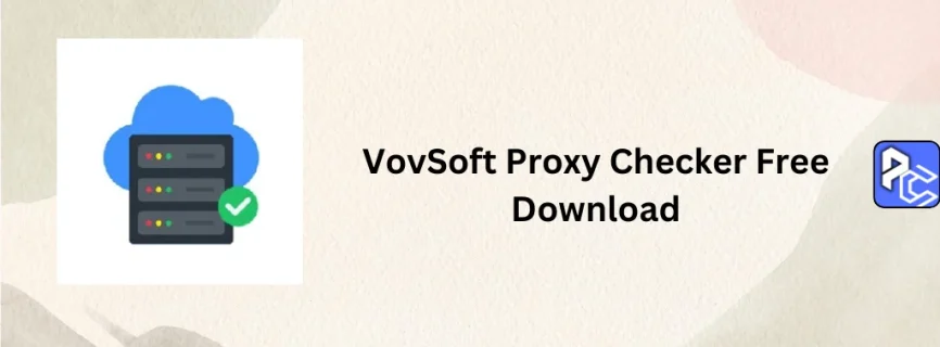 VovSoft Proxy Checker Free Download 1.3