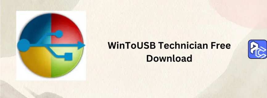 WinToUSB Technician Free Download 9.4.0
