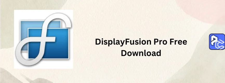 DisplayFusion Pro Free Download 11.0