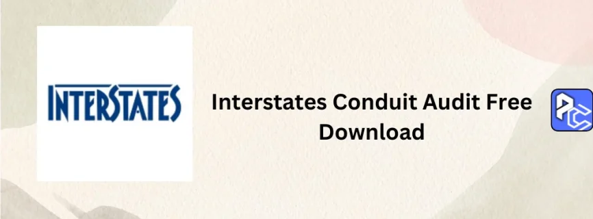 Interstates Conduit Audit Free Download 25.8
