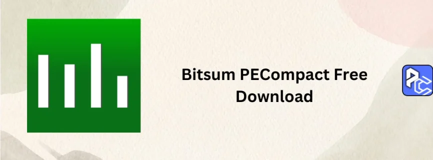 Bitsum PECompact Free Download 2025