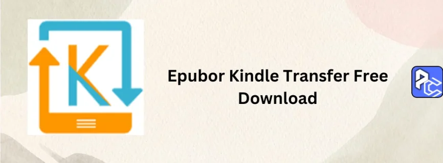 Epubor Kindle Transfer Free Download 2025