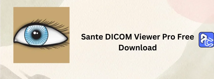 Sante DICOM Viewer Pro Free Download 14.1.1
