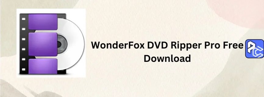 WonderFox DVD Ripper Pro Free Download 23.7